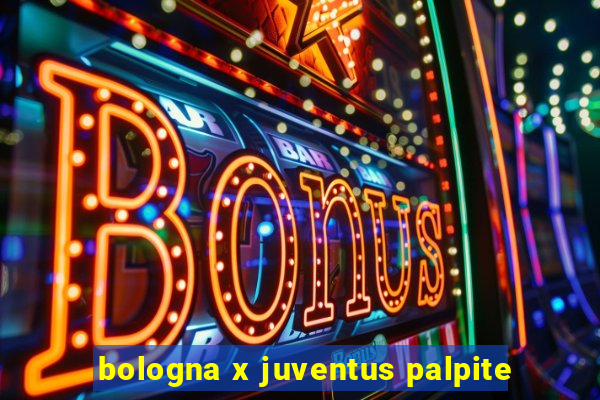 bologna x juventus palpite